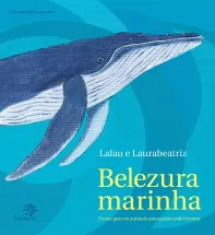 Belezura marinha: poesia para os animais ameaçados pelo homem