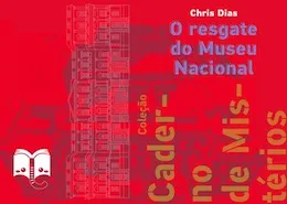 Caderno de Mistérios2-O resgate do Museu Nacional