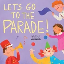 Let’s Go to the Parade!