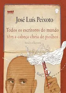 Todos os escritores do mundo têm a cabeça cheia de piolhos